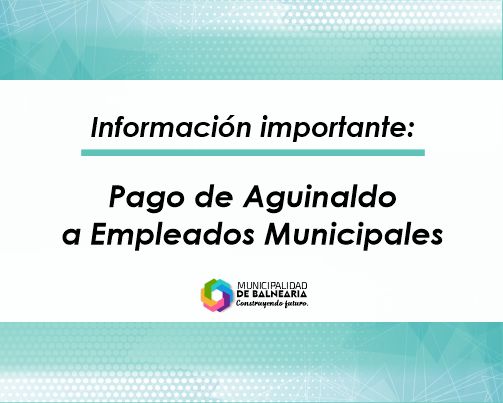 Lee más sobre el artículo Pago de Aguinaldo a Empleados Municipales